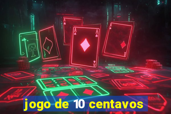 jogo de 10 centavos